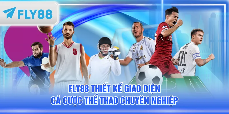 FLY88 thiết kế giao diện cá cược thể thao chuyên nghiệp